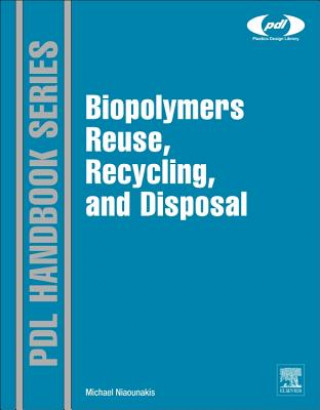 Kniha Biopolymers: Reuse, Recycling, and Disposal Michael Niaounakis