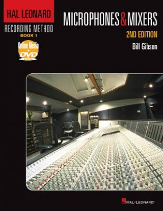 Книга Hal Leonard Recording Method Book 1: Microphones & Mixers Bill Gibson