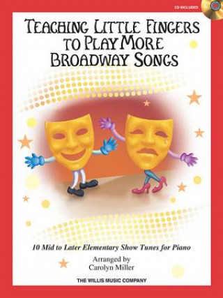 Könyv Teaching Little Fingers to Play More Broadway Songs Hal Leonard Corp
