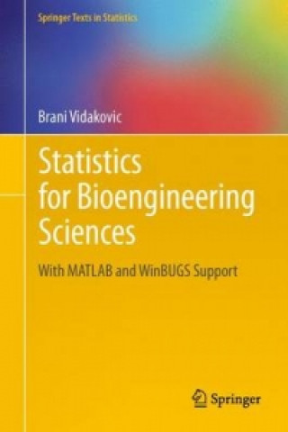 Kniha Statistics for Bioengineering Sciences Brani Vidakovic