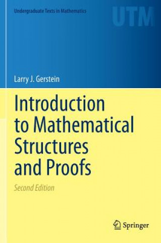 Carte Introduction to Mathematical Structures and Proofs Larry J Gerstein