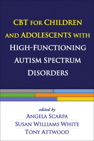 Kniha CBT for Children and Adolescents with High-Functioning Autism Spectrum Disorders Angela Scarpa