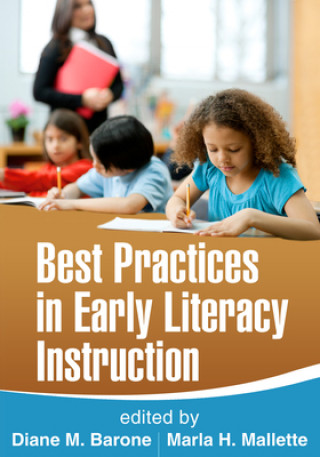 Kniha Best Practices in Early Literacy Instruction Diane M Barone & Marla H Mallette