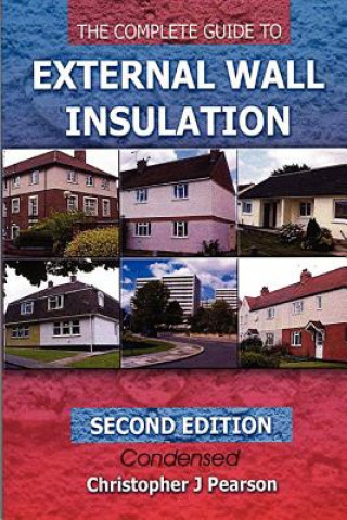 Kniha Complete Guide to External Wall Insulation MR Christopher J Pearson