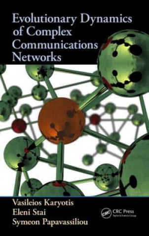 Livre Evolutionary Dynamics of Complex Communications Networks Vasileios Karyotis