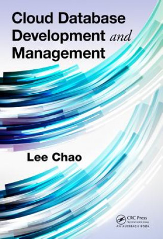 Kniha Cloud Database Development and Management Lee Chao