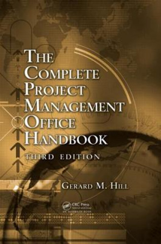 Könyv Complete Project Management Office Handbook Gerard M Hill