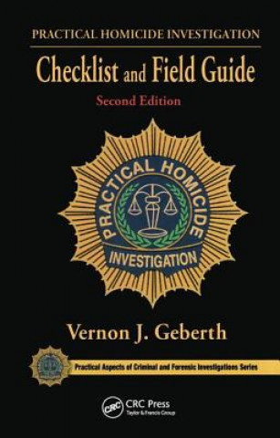 Книга Practical Homicide Investigation Checklist and Field Guide Vernon J Geberth