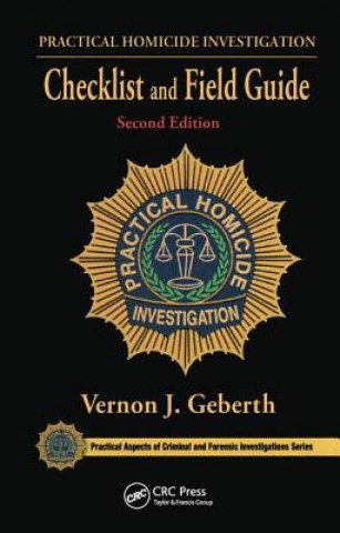 Könyv Practical Homicide Investigation Checklist and Field Guide Vernon J Geberth