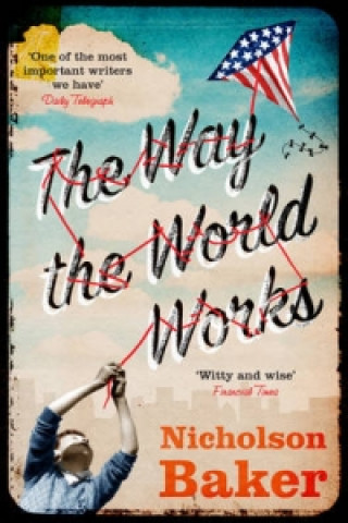 Kniha Way the World Works Nicholson Baker