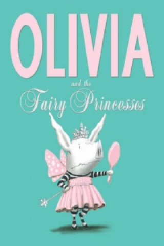 Книга Olivia and the Fairy Princesses Ian Falconer