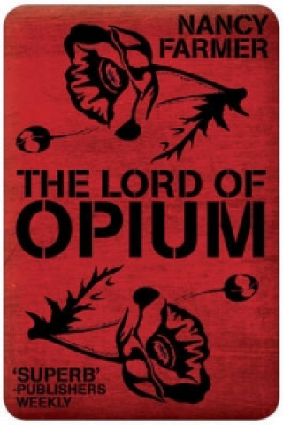 Könyv Lord of Opium Nancy Farmer