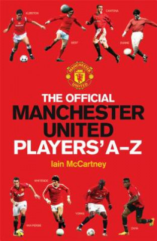 Kniha Official Manchester United Players' A-Z Iain McCartney