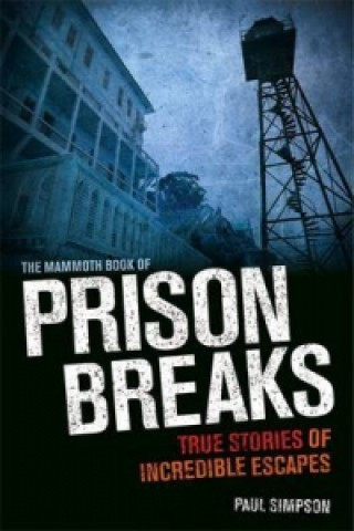 Carte Mammoth Book of Prison Breaks Paul Simpson