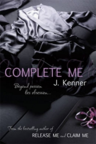 Knjiga Complete Me: Stark Series Book 3 J Kenner