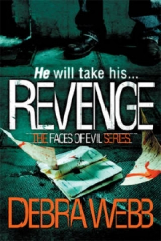 Knjiga Revenge (The Faces of Evil 5) Debra Webb