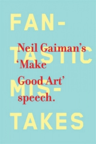 Kniha Make Good Art Neil Gaiman