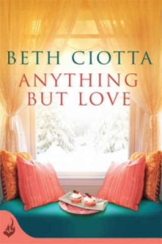 Book Anything But Love (Cupcake Lovers Book 3) Beth Ciotta