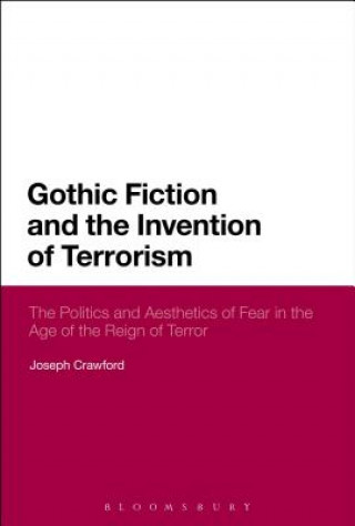 Carte Gothic Fiction and the Invention of Terrorism Joseph Crawford