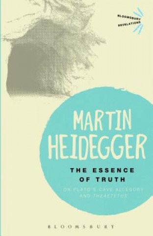 Kniha Essence of Truth Martin Heidegger