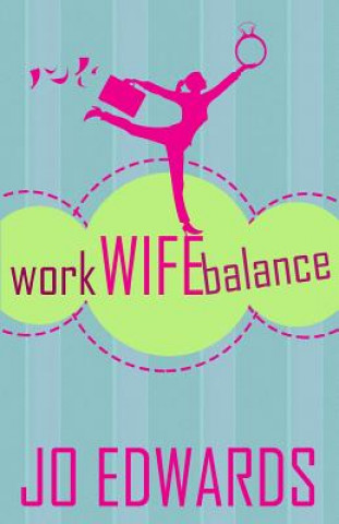 Książka WORK WIFE BALANCE Jo Edwards