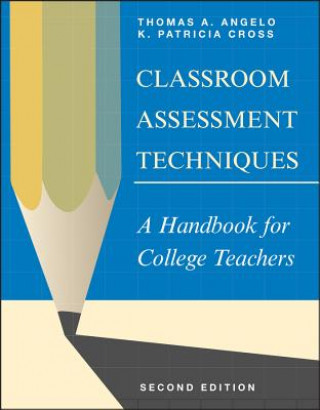 Knjiga Classroom Assessment Techniques: A Handbook for College Teachers, Second Edition Thomas A. Angelo