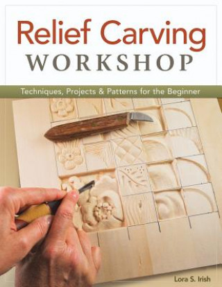 Книга Relief Carving Workshop Lora Irish