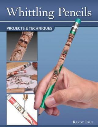 Kniha Whittling Pencils Randy TRUE