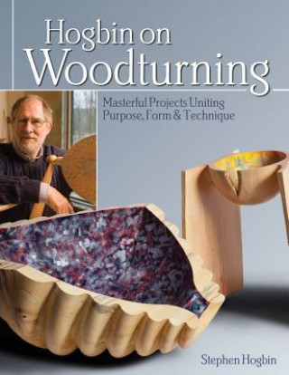 Könyv Hogbin on Woodturning Stephen Hogbin