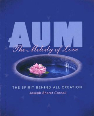 Книга Aum: the Melody of Love Joseph Bharat Cornell