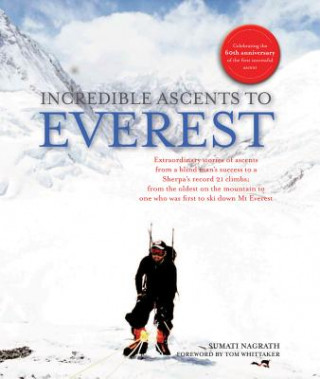 Könyv Incredible Ascents to Everest Sumati Nagrath
