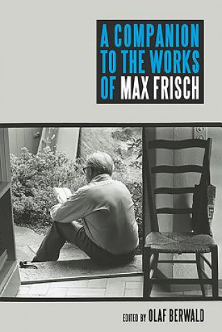 Knjiga Companion to the Works of Max Frisch Olaf Berwald