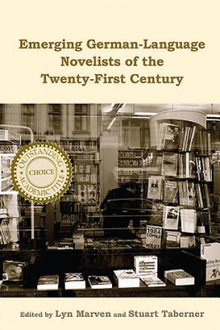 Carte Emerging German-Language Novelists of the Twenty-First Century Lyn Marven & Stuart Taberner