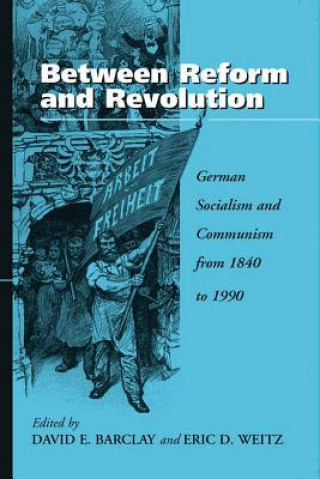 Könyv Between Reform and Revolution D E Barclay