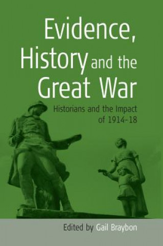 Livre Evidence, History and the Great War Gail Braybon