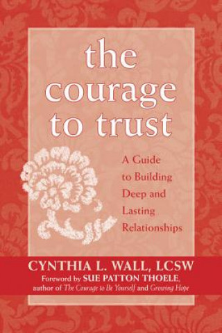 Könyv The Courage To Trust Cynthia L Wall
