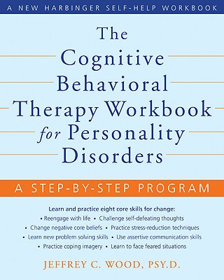 Carte Cognitive Behavioral Therapy Workbook for Personality Disorders Jeffrey C. Wood