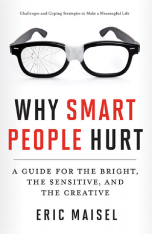 Książka Why Smart People Hurt Eric Maisel