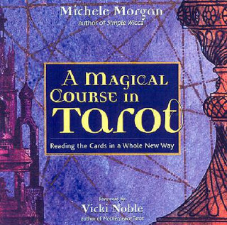 Книга Magical Course in Tarot Michele Morgan
