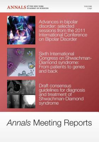 Kniha Annals Meeting Reports, V 1242, Research Advances in Bipolar Disorder and Shwachman-Diamond Syndrome Editorial Staff of Annals of the New York Academy