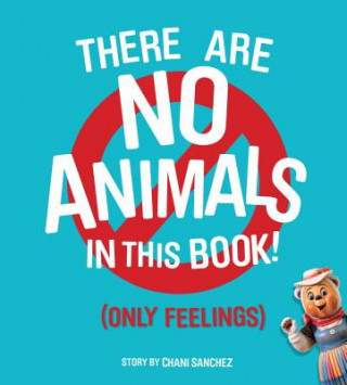 Książka There Are No Animals In This Book (only Feelings) Chani Sanchez