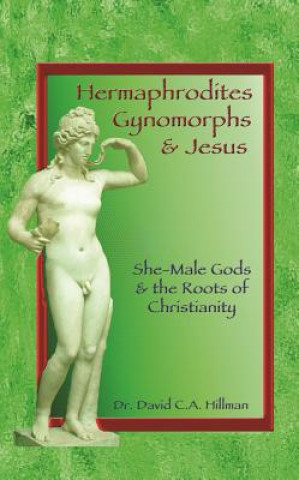 Carte Hermaphrodites, Gynomorphs and Jesus David C Hillman