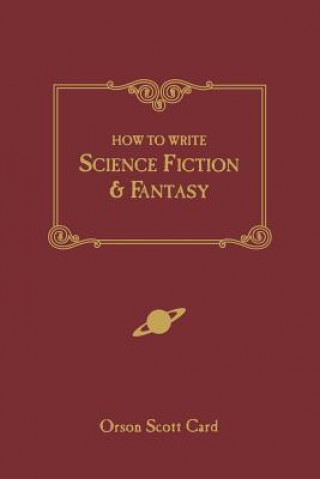Book How to Write Science Fiction and Fantasy Orson Scott Card