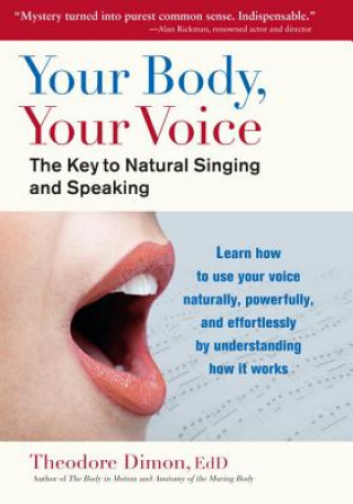 Könyv Your Body, Your Voice Theodore Dimon