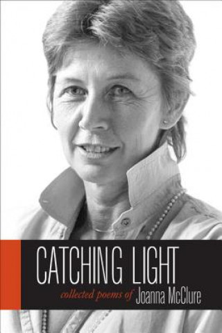 Kniha Catching Light Joanna McClure