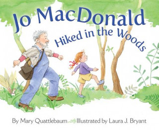 Kniha Jo MacDonald Hiked in the Woods Mary Quattlebaum