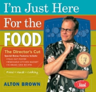 Książka I'm Just Here for the Food Alton Brown