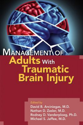 Könyv Management of Adults With Traumatic Brain Injury 