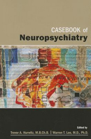 Kniha Casebook of Neuropsychiatry Trevor Hurwitz