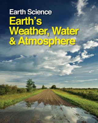 Kniha Earth Science: Earth's Weather, Water & Atmosphere Steven I Dutch